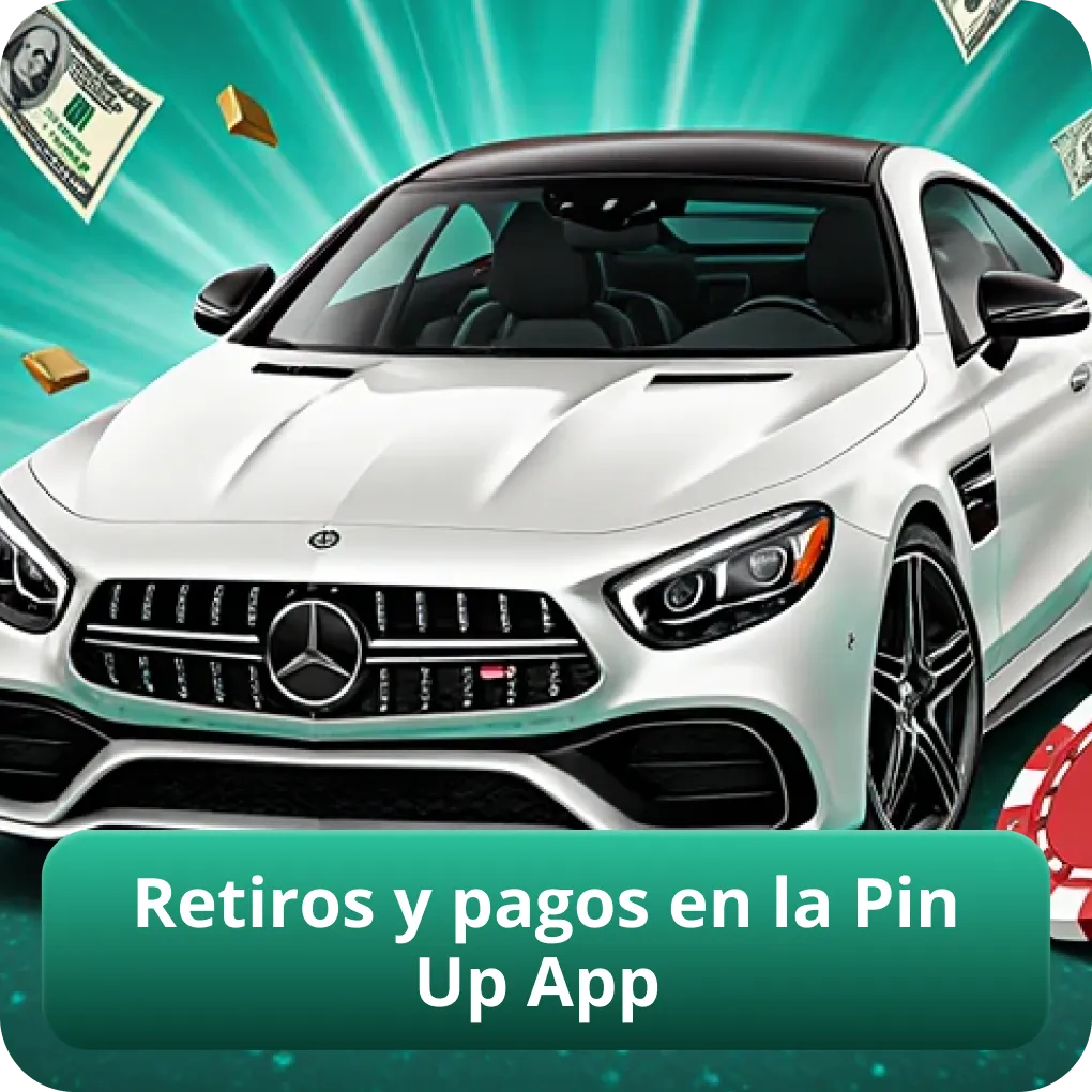 Retiros y pagos en la Pin Up App